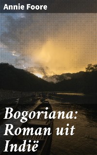 Cover Bogoriana: Roman uit Indië