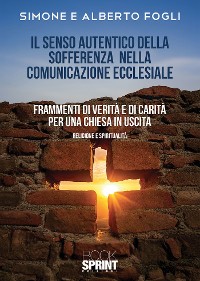 Cover Il senso autentico della sofferenza nella comunicazione ecclesiale