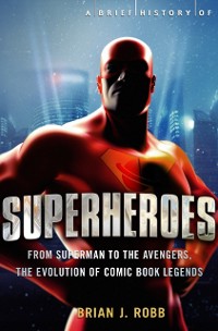 Cover Brief History of Superheroes