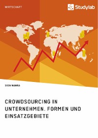 Cover Crowdsourcing in Unternehmen. Formen und Einsatzgebiete