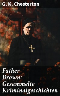 Cover Father Brown: Gesammelte Kriminalgeschichten