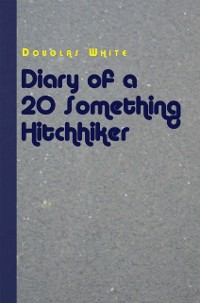 Cover Diary of a 20 Something Hitchhiker