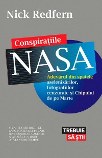 Cover Conspirațiile NASA. Adevărul din spatele aselenizărilor, fotografiilor cenzurate și Chipului de pe Marte