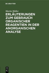 Cover Erläuterungen zum Gebrauch organischer Reagentien in der anorganischen Analyse