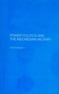 Cover Power Politics and the Indonesian Military