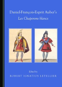 Cover Daniel-Francois-Esprit Auber's Les Chaperons blancs