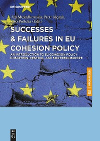 Cover Successes & Failures in EU Cohesion Policy: An Introduction to EU cohesion policy in Eastern, Central, and Southern Europe