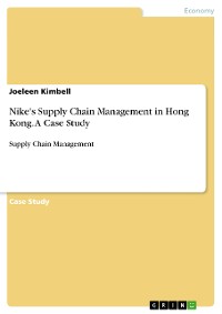 Cover Nike's Supply Chain Management in Hong Kong. A Case Study