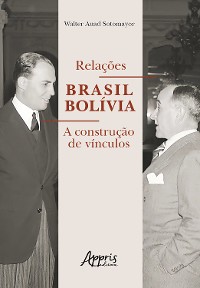 Cover Relações Brasil Bolívia: A Construção de Vínculos