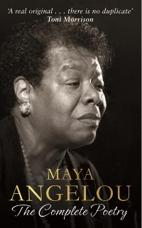 Cover Maya Angelou: The Complete Poetry