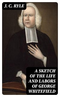 Cover A Sketch of the Life and Labors of George Whitefield