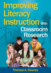 Cover Improving Literacy Instruction With Classroom Research