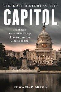 Cover Lost History of the Capitol