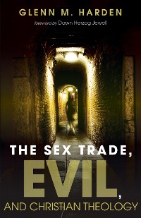Cover The Sex Trade, Evil, and Christian Theology