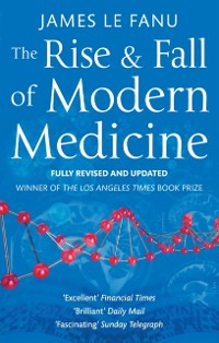 Cover Rise And Fall Of Modern Medicine