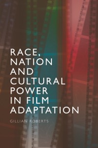 Cover Race, Nation and Cultural Power in Film Adaptation