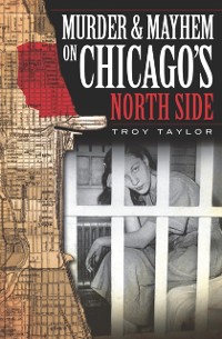 Cover Murder & Mayhem on Chicago's North Side