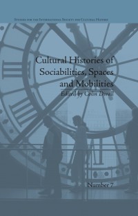 Cover Cultural Histories of Sociabilities, Spaces and Mobilities