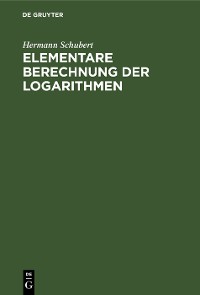 Cover Elementare Berechnung der Logarithmen