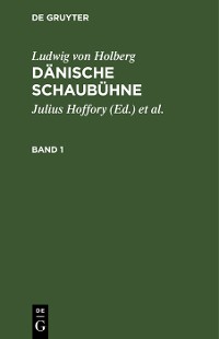 Cover Ludwig von Holberg: Dänische Schaubühne. Band 1