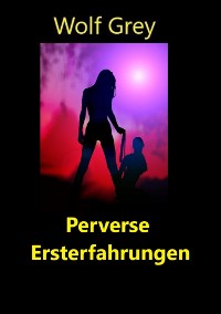 Cover Perverse Ersterfahrungen