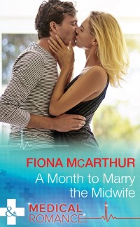 Cover Month To Marry The Midwife (Mills & Boon Medical) (The Midwives of Lighthouse Bay, Book 1)