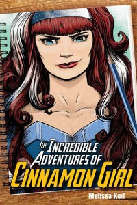 Cover Incredible Adventures of Cinnamon Girl