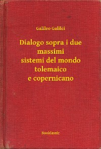 Cover Dialogo sopra i due massimi sistemi del mondo tolemaico e copernicano