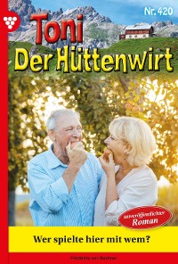 Cover Toni der Hüttenwirt 420 – Heimatroman