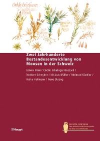 Cover Zwei Jahrhunderte Bestandesentwicklung von Moosen in der Schweiz