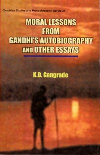 Cover Moral Lessons from Gandhi's Autobiography and Other Essays