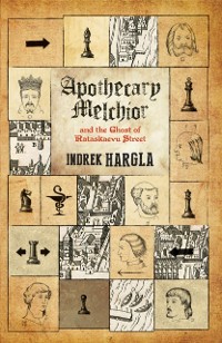 Cover Apothecary Melchior and the Ghost of Rataskaevu Street