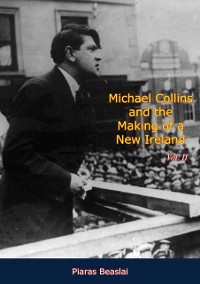 Cover Michael Collins and the Making of a New Ireland Vol. II