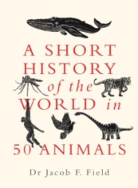 Cover Short History of the World in 50 Animals