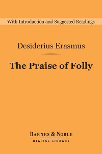 Cover The Praise of Folly (Barnes & Noble Digital Library)