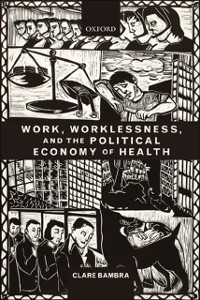 Cover Work, Worklessness, and the Political Economy of Health