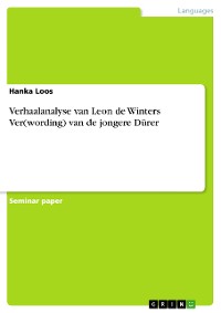 Cover Verhaalanalyse van Leon de Winters Ver(wording) van de jongere Dürer