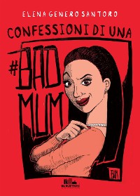 Cover Confessioni di una #badmum