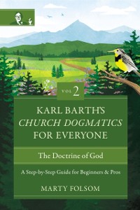 Cover Karl Barth's Church Dogmatics for Everyone, Volume 2---The Doctrine of God