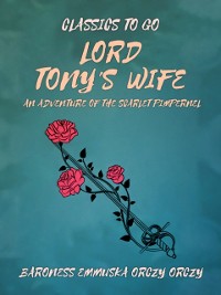 Cover Lord Tony's Wife: An Adventure of the Scarlet Pimpernel