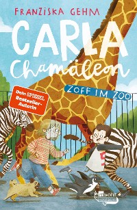 Cover Carla Chamäleon: Zoff im Zoo
