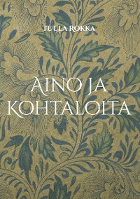 Cover Aino ja Kohtaloita