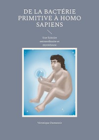 Cover De la bactérie primitive à Homo sapiens