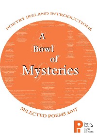 Cover A Bowl of Mysteries: Poetry Ireland Introductions 2017