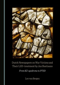 Cover Dutch Newspapers on War Victims and Their LSD-treatment by Jan Bastiaans