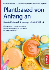 Cover Plantbased von Anfang an: Baby & Kleinkind, Schwangerschaft & Stillzeit