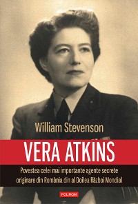Cover Vera Atkins: povestea celei mai importante agente secrete originare din România din al Doilea Război Mondial