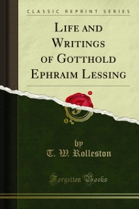 Cover Life and Writings of Gotthold Ephraim Lessing