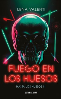 Cover Fuego en los huesos (Hasta los huesos III)