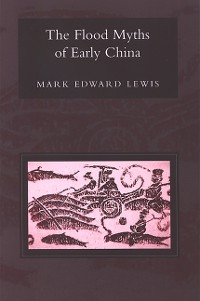 Cover The Flood Myths of Early China